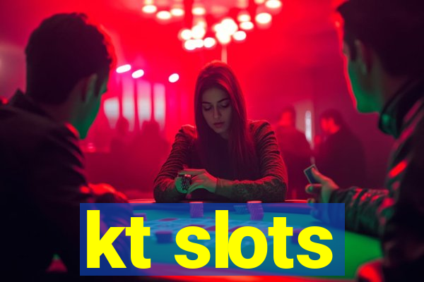 kt slots